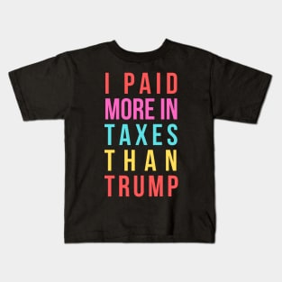 I Paid More In Taxes Than Trump Kids T-Shirt